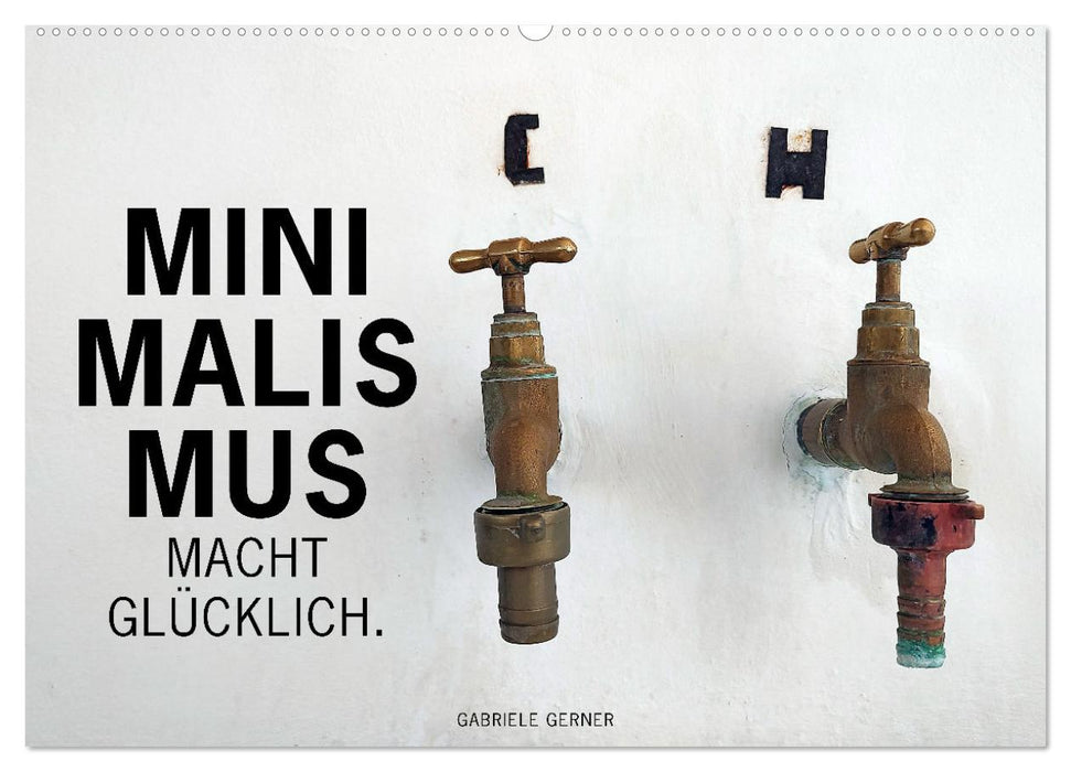Minimalismus macht glücklich (CALVENDO Wandkalender 2027)