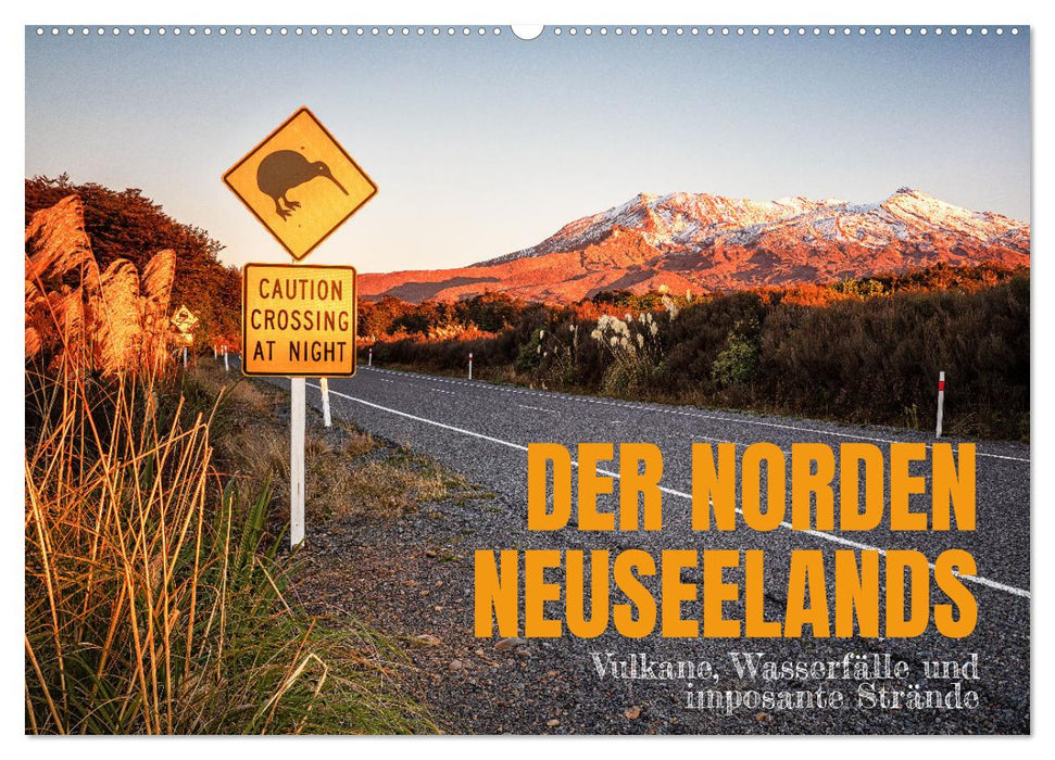 Der Norden Neuseelands: Vulkane, Wasserfälle und imposante Strände (CALVENDO Wandkalender 2027)