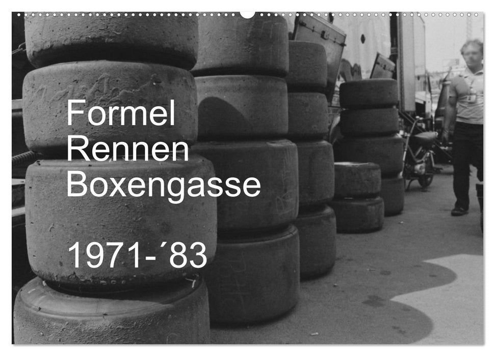 Formel, Rennen, Boxengasse 1971-´83 (CALVENDO Wandkalender 2027)