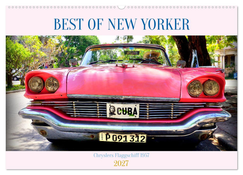 Best of New Yorker - Chryslers Flaggschiff 1957 (CALVENDO Wandkalender 2027)