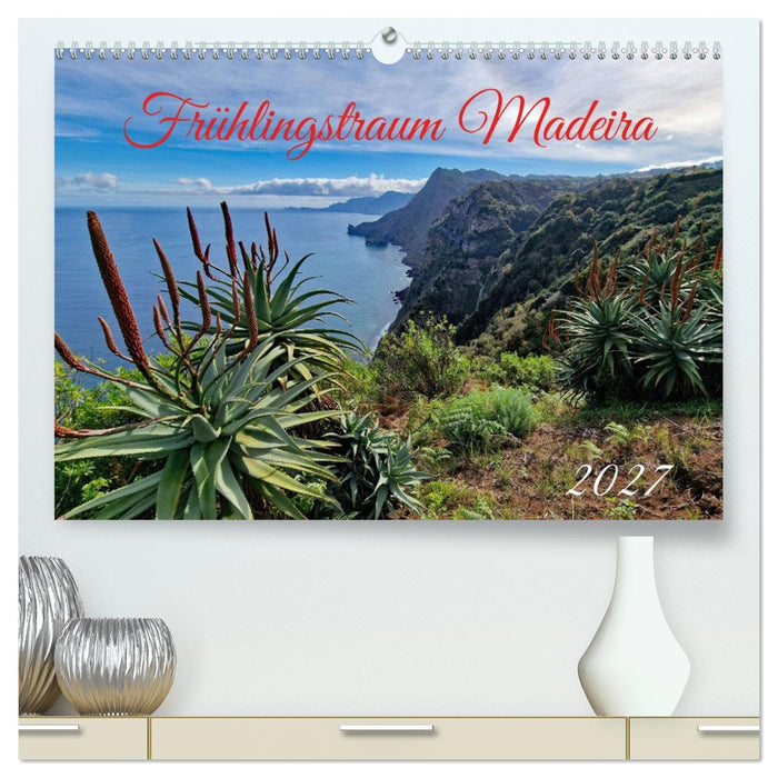 Frühlingstraum Madeira (CALVENDO Premium Wandkalender 2027)
