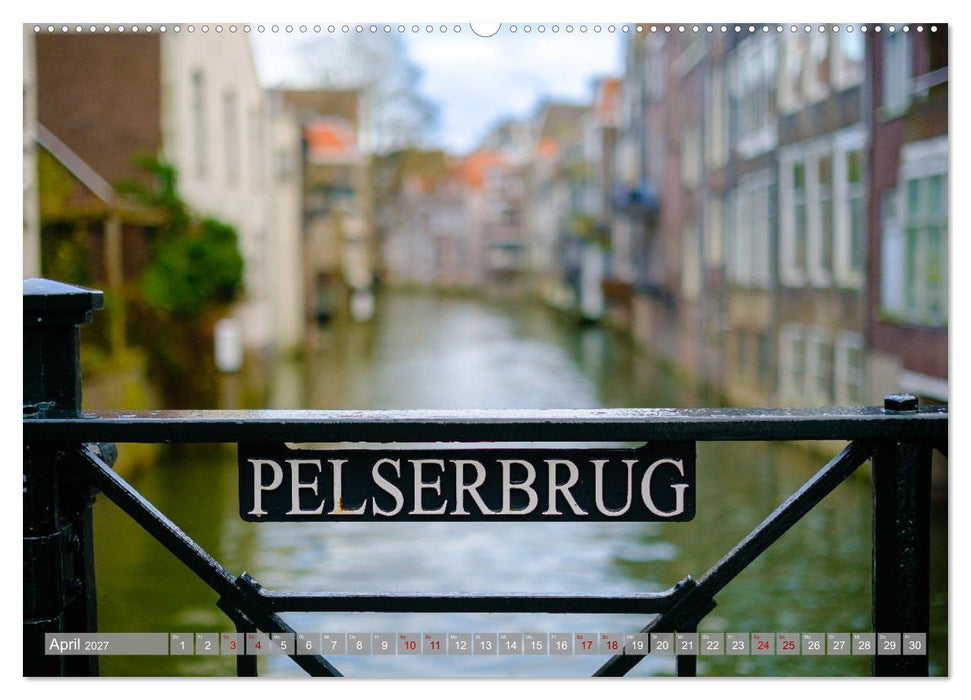 Ein Blick auf Dordrecht (CALVENDO Premium Wandkalender 2027)
