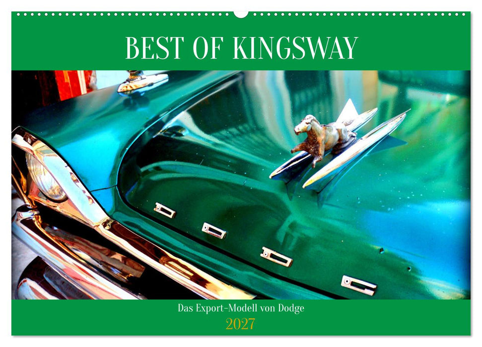 BEST OF KINGSWAY - Das Export-Modell von Dodge (CALVENDO Wandkalender 2027)