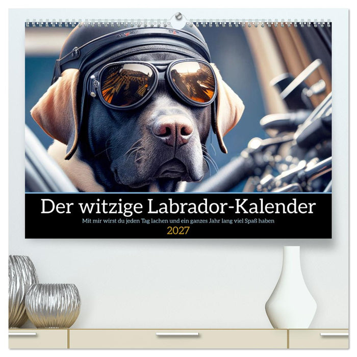 Der witzige Labrador-Kalender (CALVENDO Premium Wandkalender 2027)