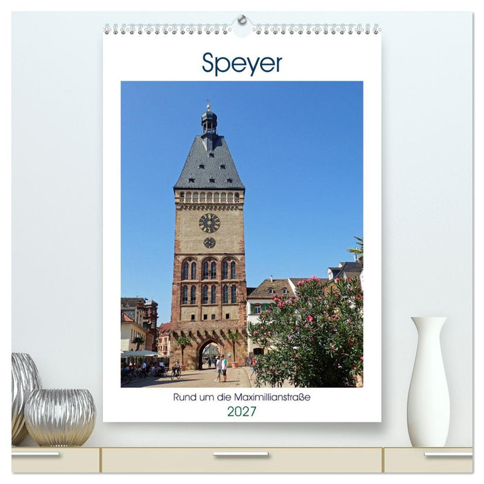 Speyer-Rund um die Maximilianstraße (CALVENDO Premium Wandkalender 2027)