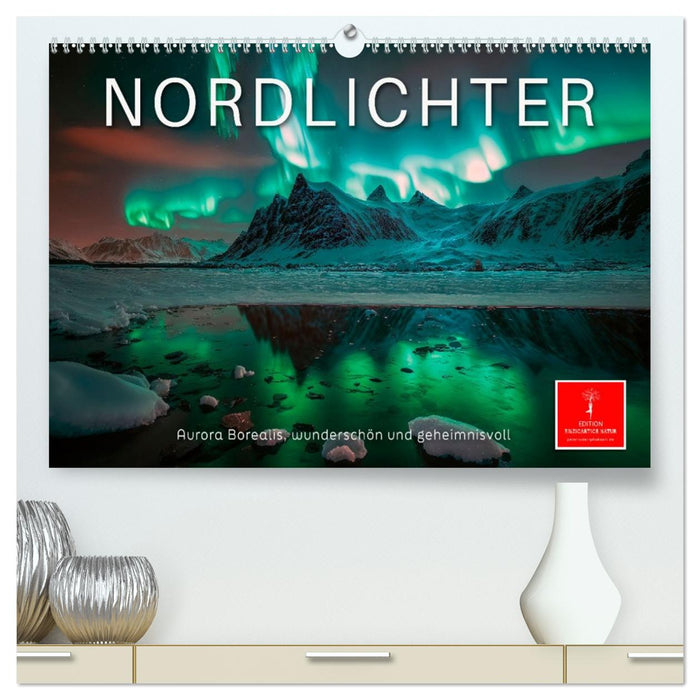 Nordlichter - Aurora Borealis, wunderschön und geheimnisvolll (CALVENDO Premium Wandkalender 2027)