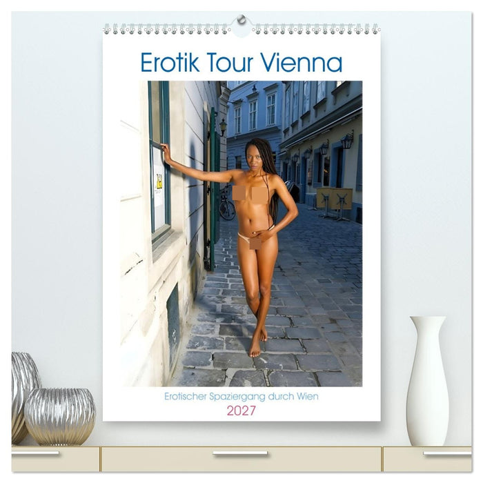 Erotik Tour Vienna (CALVENDO Premium Wandkalender 2027)