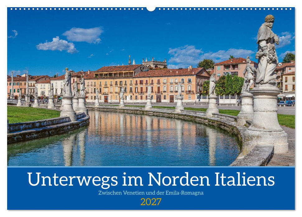 Unterwegs in Norditalien (CALVENDO Wandkalender 2027)