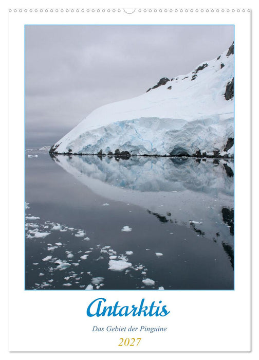 Antarktis - Das Gebiet der Pinguine (CALVENDO Wandkalender 2027)
