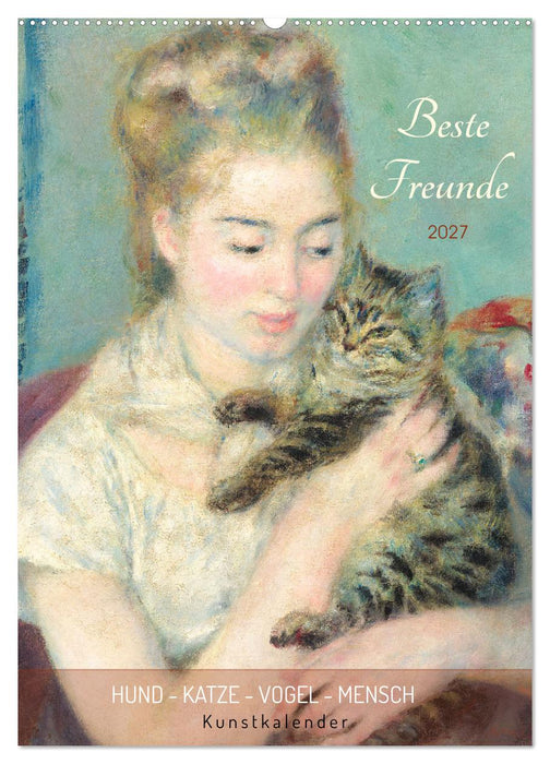 Beste Freunde Hund - Katze - Vogel - Mensch Kunstkalender (CALVENDO Wandkalender 2027)