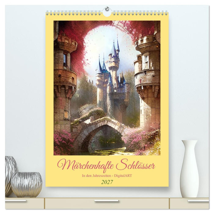 Märchenhafte Schlösser - In den Jahreszeiten - Digitalart (CALVENDO Premium Wandkalender 2027)