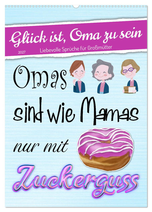 Glück ist, Oma zu sein (CALVENDO Wandkalender 2027)