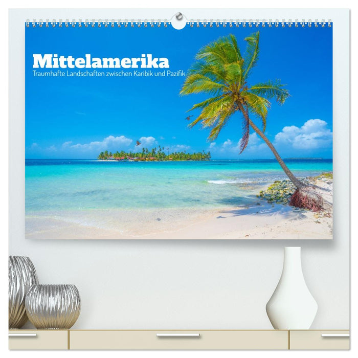 Mittelamerika - Traumhafte Landschaften zwischen Karibik und Pazifik (CALVENDO Premium Wandkalender 2027)