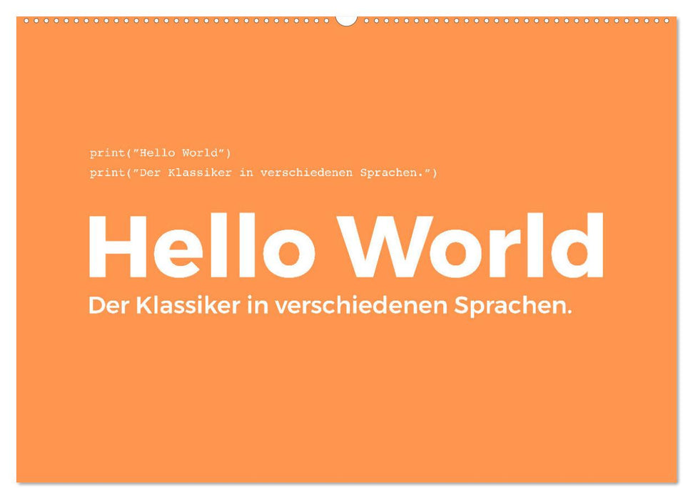 Hello World - Der Klassiker in verschiedenen Sprachen. (CALVENDO Wandkalender 2027)