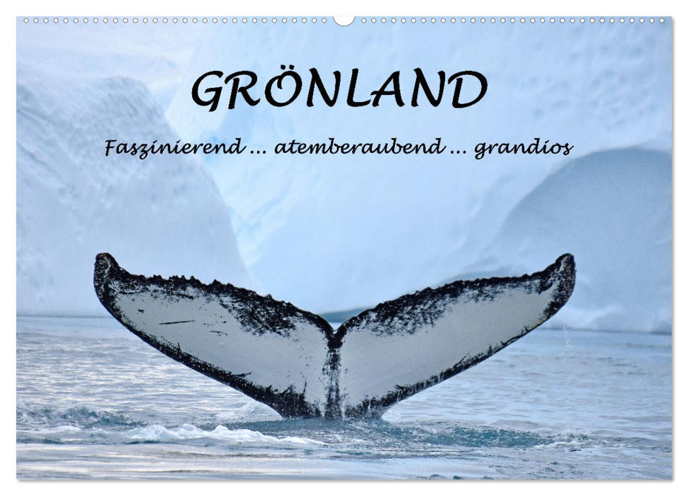 Grönland Faszinierend atemberaubend grandios (CALVENDO Wandkalender 2027)