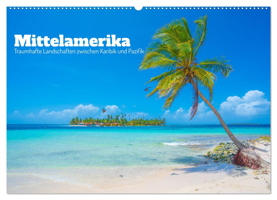 Mittelamerika - Traumhafte Landschaften zwischen Karibik und Pazifik (CALVENDO Wandkalender 2027)