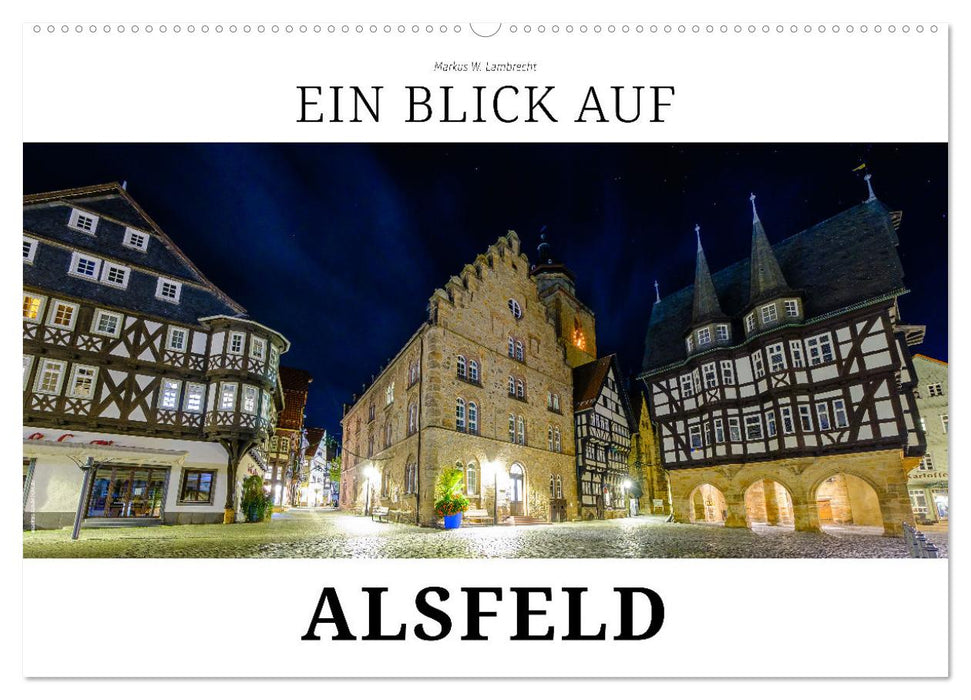 Ein Blick auf Alsfeld (CALVENDO Wandkalender 2027)