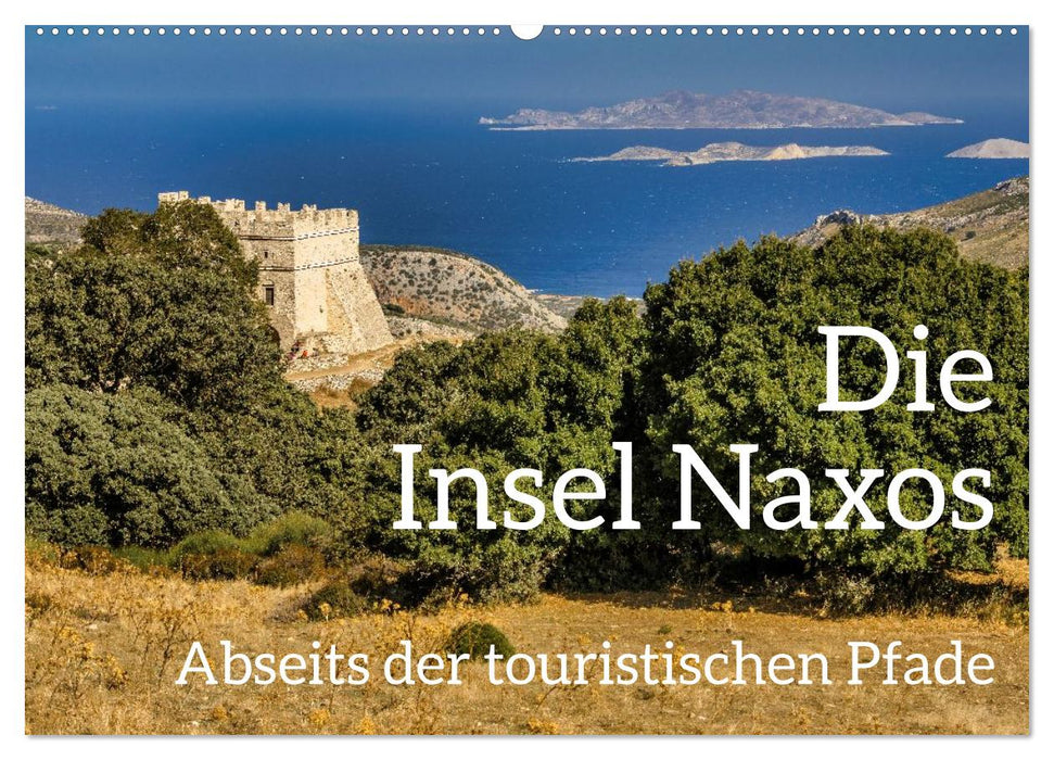 Die Insel Naxos - Abseits der touristischen Pfade (CALVENDO Wandkalender 2027)