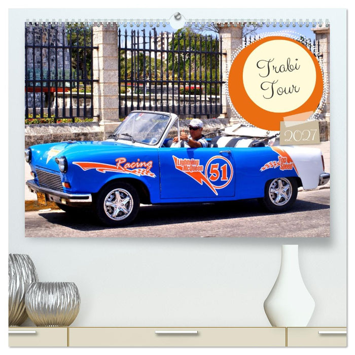 Trabi Tour (CALVENDO Premium Wandkalender 2027)
