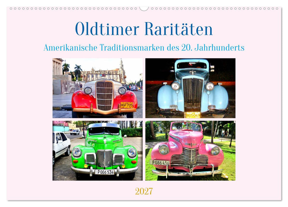 Oldtimer Raritäten - Amerkanische Traditionsmarken des 20. Jahrhunderts (CALVENDO Wandkalender 2027)