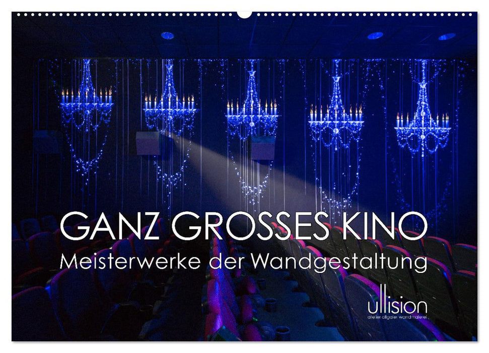GANZ GROSSES KINO - Meisterwerke der Wandgestaltung (CALVENDO Wandkalender 2027)
