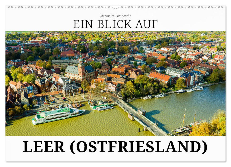 Ein Blick auf Leer (Ostfriesland) (CALVENDO Wandkalender 2027)