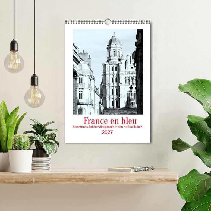 France en bleu - Frankreichs Sehenswürdigkeiten in den Nationalfarben (CALVENDO Wandkalender 2027)
