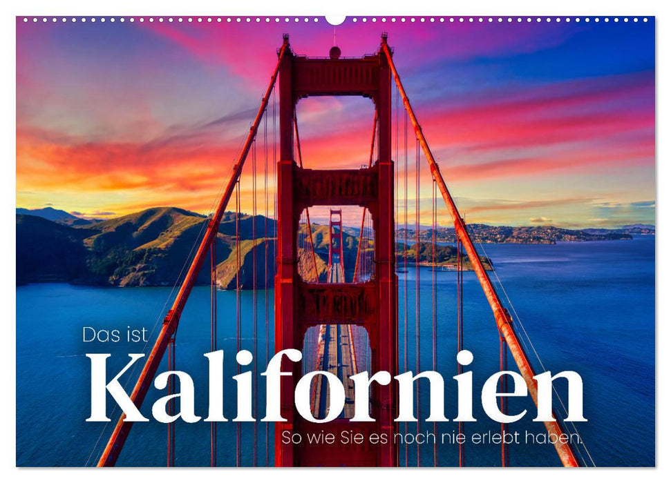 Das ist Kalifornien - So wie Sie es noch nie erlebt haben. (CALVENDO Wandkalender 2027)