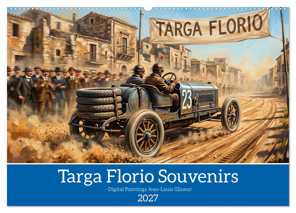 Targa Florio Souvenirs1906 bis 1930 (CALVENDO Wandkalender 2027)