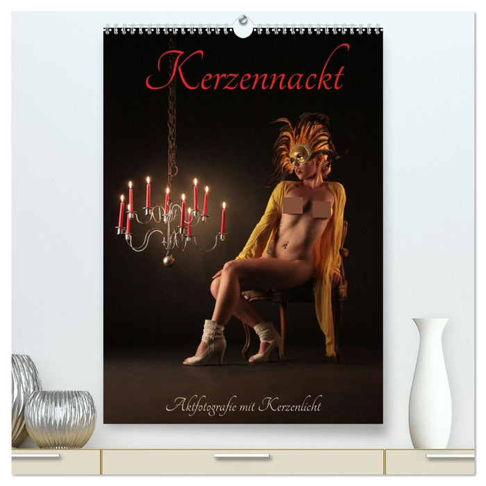 Kerzennackt (CALVENDO Premium Wandkalender 2027)