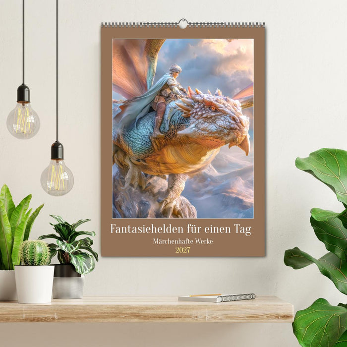 Fantasiehelden für einen Tag - Märchenhafte Werke (CALVENDO Wandkalender 2027)