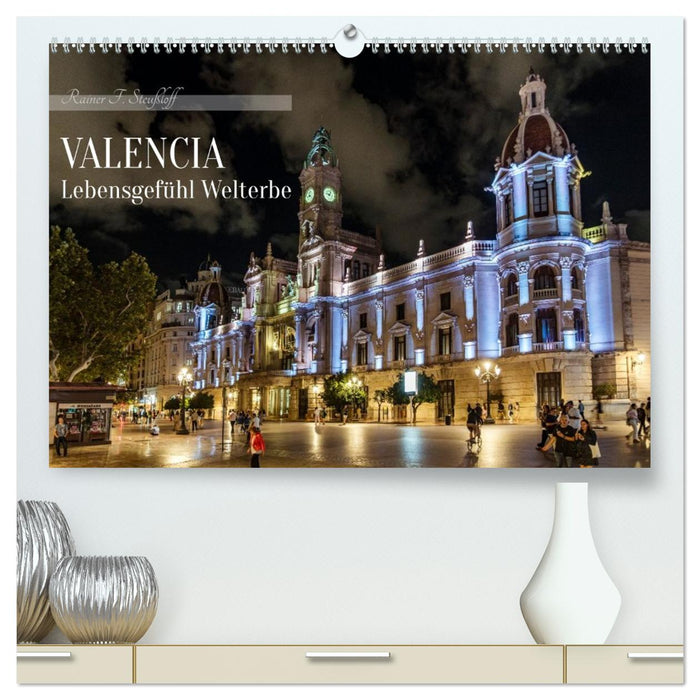 Valencia Lebensgefühl Welterbe (CALVENDO Premium Wandkalender 2027)