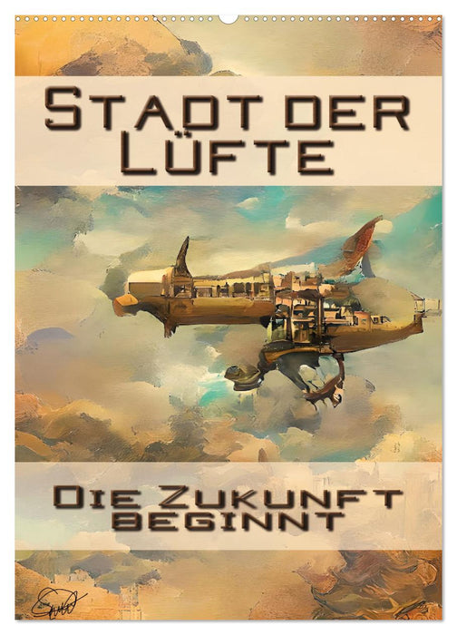 Stadt der Lüfte, die Zukunft beginnt (CALVENDO Wandkalender 2027)