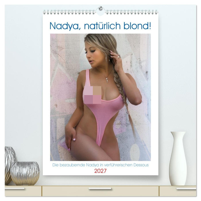 Nadya, natürlich blond! (CALVENDO Premium Wandkalender 2027)