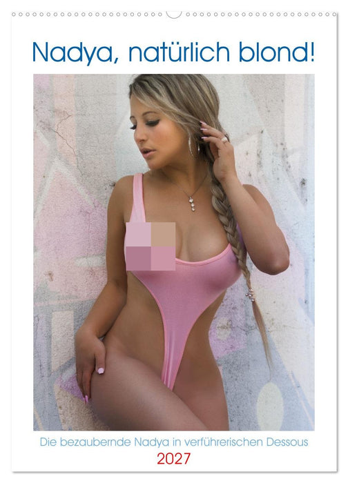 Nadya, natürlich blond! (CALVENDO Wandkalender 2027)