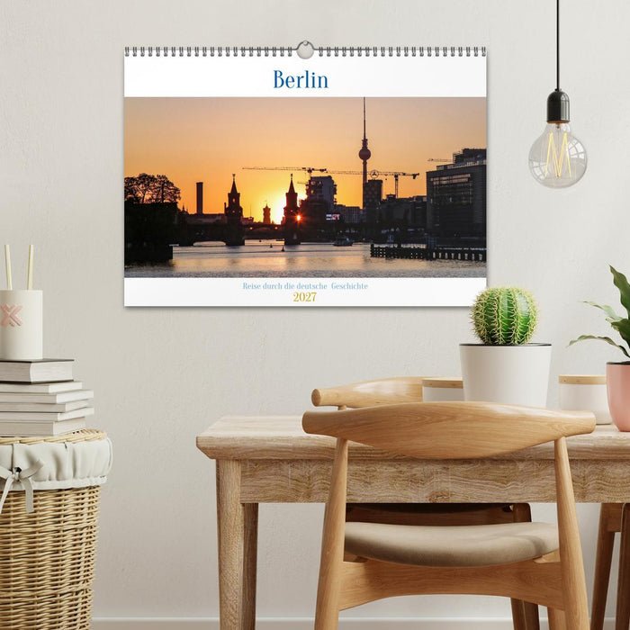 Berlin - Reise durch die deutsche Geschichte (CALVENDO Wandkalender 2027)