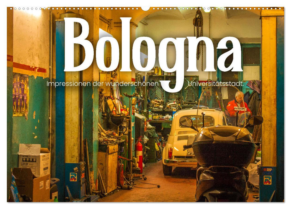 Bologna - Impressionen der wunderschönen Universitätsstadt. (CALVENDO Wandkalender 2027)