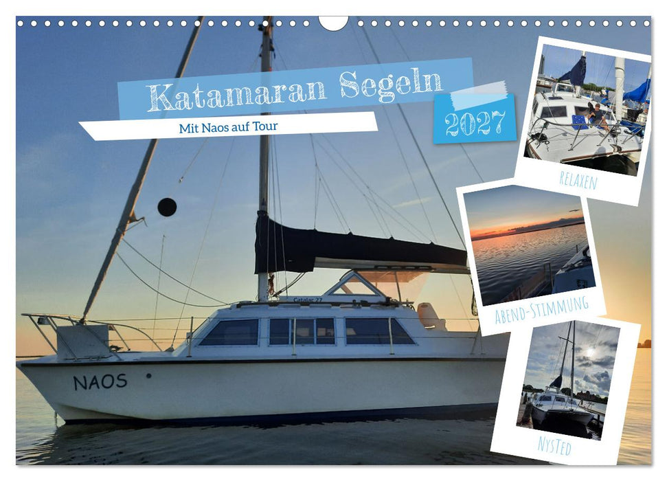 Katamaran Segeln - Mit Naos auf Tour (CALVENDO Wandkalender 2027)