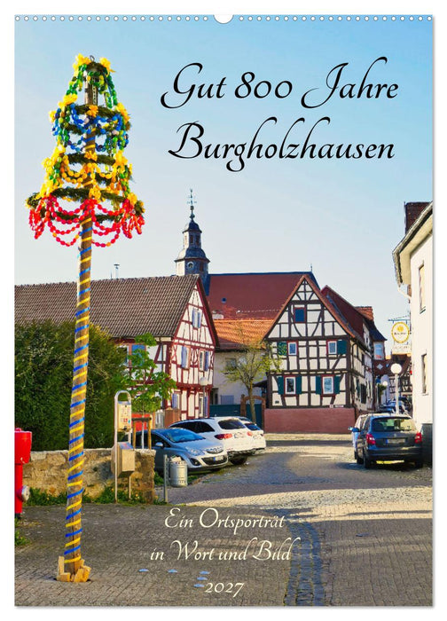 Gut 800 Jahre Burgholzhausen. Ein Ortsporträt in Wort und Bild 2027 (CALVENDO Wandkalender 2027)