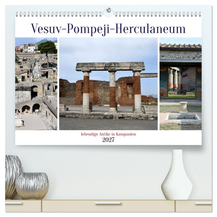 Vesuv-Pompeji-Herculaneum, lebendige Antike in Kampanien (CALVENDO Premium Wandkalender 2027)