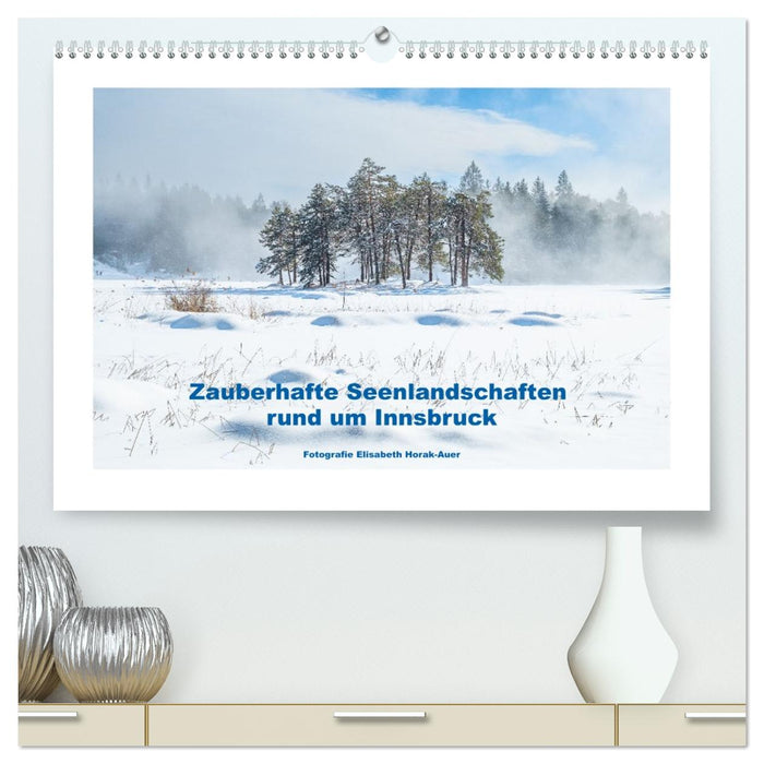 Zauberhafte Seenlandschaften um Innsbruck (CALVENDO Premium Wandkalender 2027)