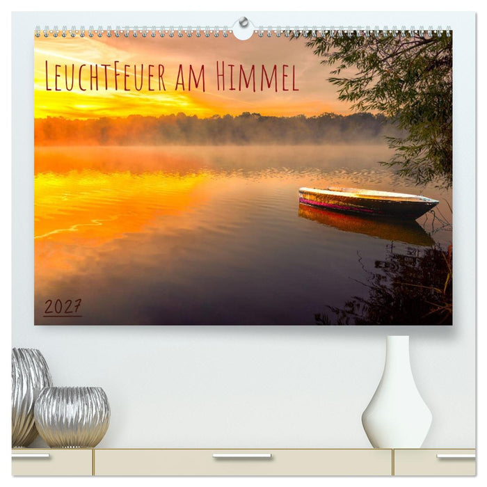 Leuchtfeuer am Himmel (CALVENDO Premium Wandkalender 2027)