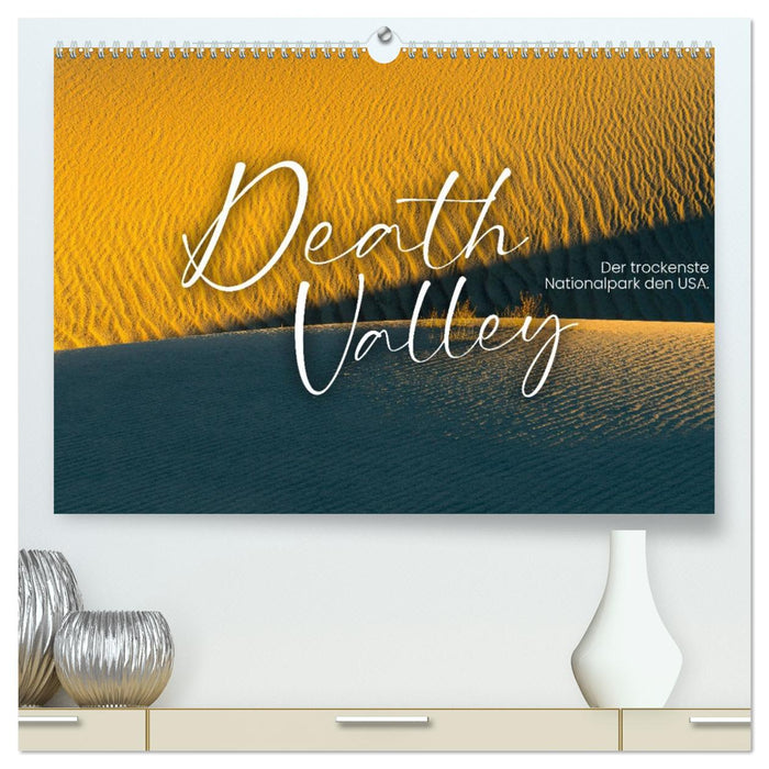 Death Valley - Der trockenste Nationalpark den USA. (CALVENDO Premium Wandkalender 2027)