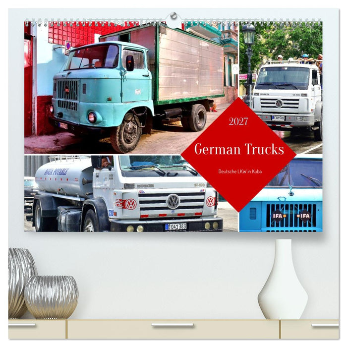 German Trucks - Deutsche LKW in Kuba (CALVENDO Premium Wandkalender 2027)