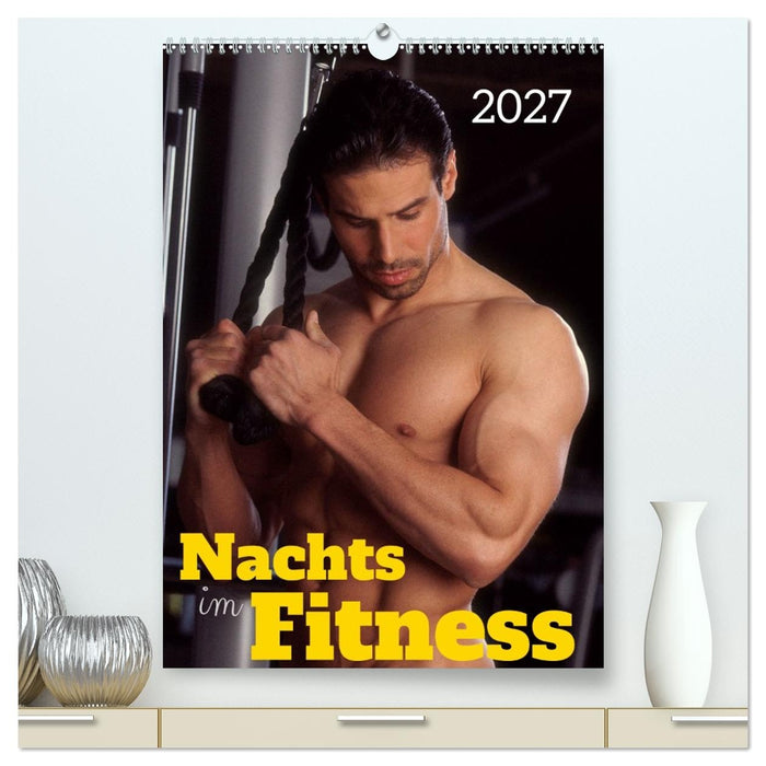 Nachts im Fitness (CALVENDO Premium Wandkalender 2027)
