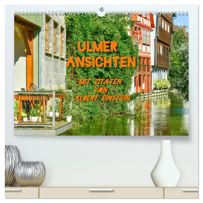 Ulmer Ansichten mit Zitaten von Albert Einstein (CALVENDO Premium Wandkalender 2027)