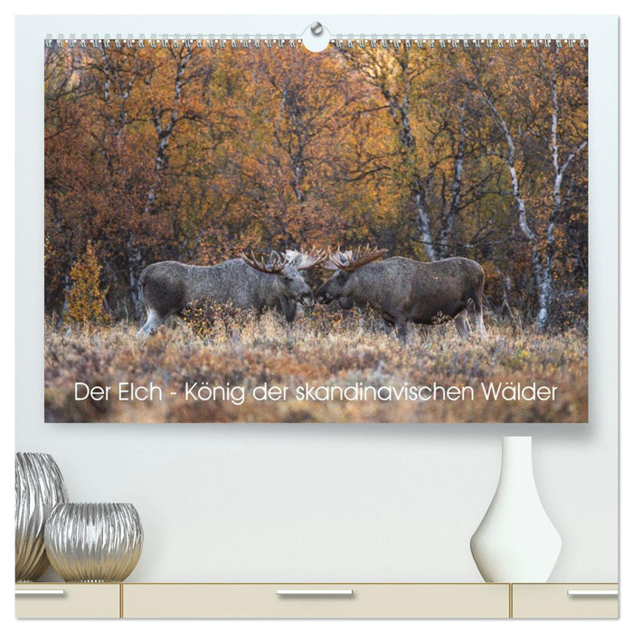 Der Elch - König der skandinavischen Wälder (CALVENDO Premium Wandkalender 2027)