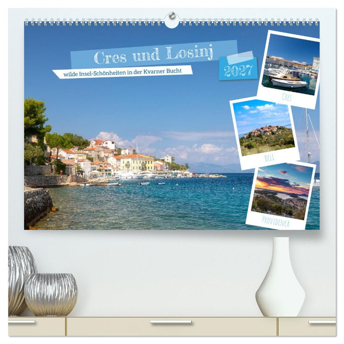 Cres und Losinj, wilde Insel-Schönheiten in der Kvarner Bucht (CALVENDO Premium Wandkalender 2027)