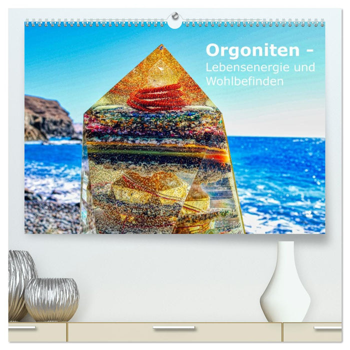 Orgoniten - Lebensenergie und Wohlbefinden (CALVENDO Premium Wandkalender 2027)