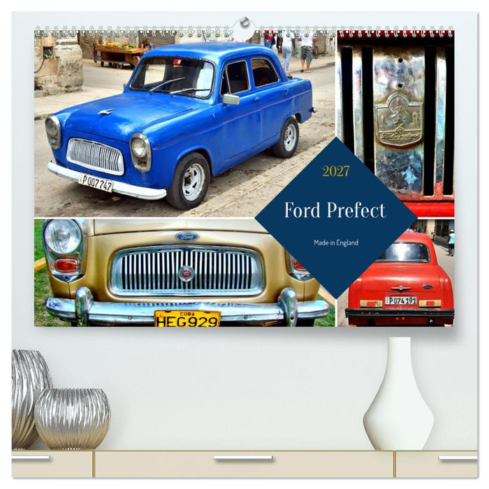 Ford Prefect - Made in England (CALVENDO Premium Wandkalender 2027)